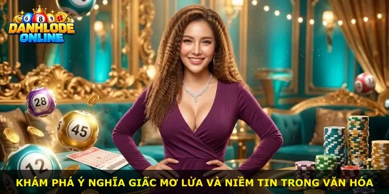 Khám phá ý nghĩa giấc mơ lửa và niềm tin trong văn hóa