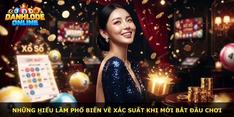 Những hiểu lầm phổ biến về xác suất khi mới bắt đầu chơi
