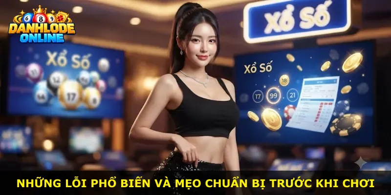 Những lỗi phổ biến và mẹo chuẩn bị trước khi chơi